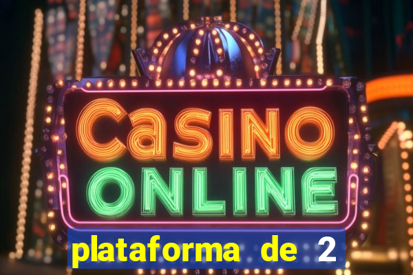 plataforma de 2 reais cassino